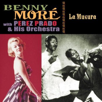 Исполнитель Benny More & Perez Prado, альбом La Múcura