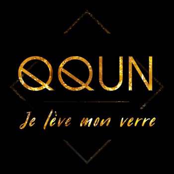 QQUN Je lève mon verre (Extended)