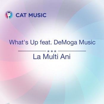 What's Up feat. DeMoga Music La Multi Ani