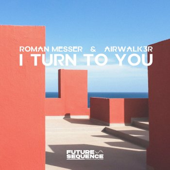 Roman Messer feat. Airwalk3r I Turn to You