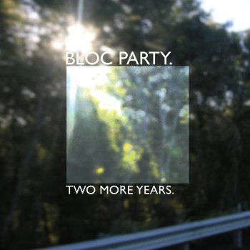 Bloc Party Two More Years