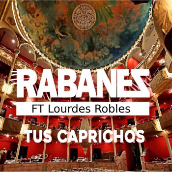 Rabanes Tus Caprichos (feat. Lourdes Robles) [Live]