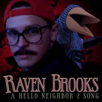 Random Encounters Raven Brooks: A Hello Neighbor 2 Song (feat. Jason Wells)