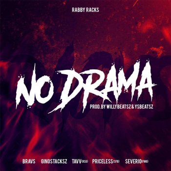 Rabby Racks, Bravs, GINOSTACKSZ, TAVV, Priceless & Sevirio No Drama