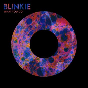 Blinkie What You Do (Edit)