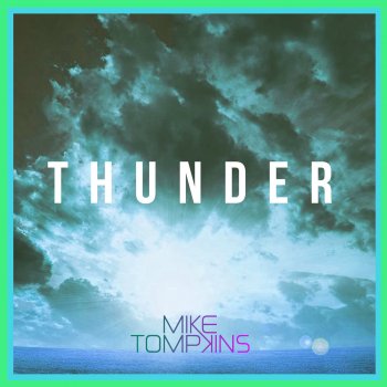 Mike Tompkins Thunder