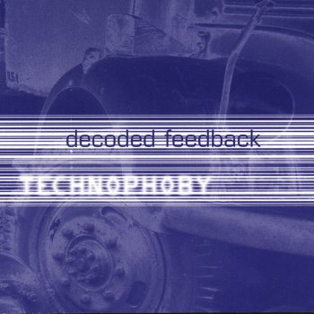 Decoded Feedback Technophoby (Extraction Remix)