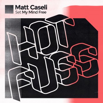 Matt Caseli Set My Mind Free (Radio Mix)