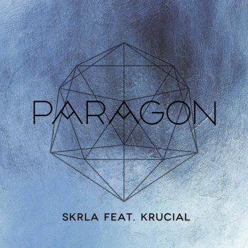 Paragon feat. Krucial Skrla - Radio Edit