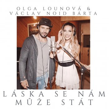 Olga Lounova feat. Václav Noid Bárta Láska Se Nám Může Stát (feat. Václav Noid Bárta)