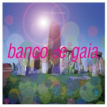 Banco de Gaia I Love Baby Cheesy (Banco De Gaia Skippy Mix)