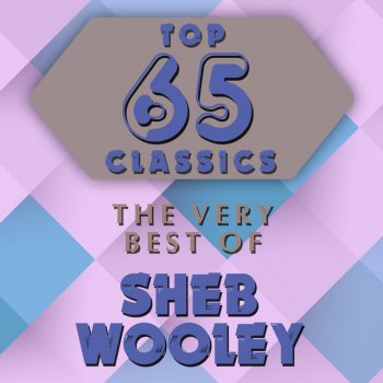 Sheb Wooley It Takes A Heap Of Livin'