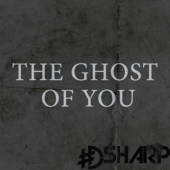 DSharp The Ghost of You