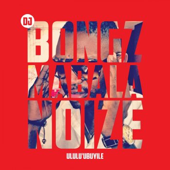 DJ Bongz feat. Shakes, Thobe, Benzy Vesage