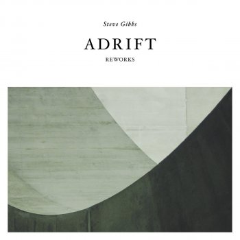 Исполнитель Steve Gibbs, альбом Adrift Reworks
