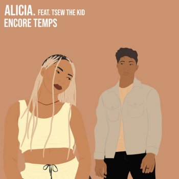 Alicia. feat. Tsew The Kid Encore temps