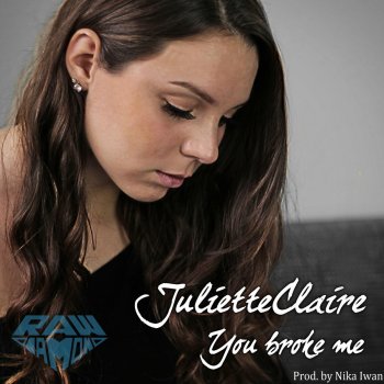 Исполнитель JulietteClaire, альбом You Broke Me
