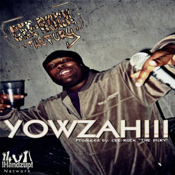 Cee-Rock "The Fury" Yowzah!!!