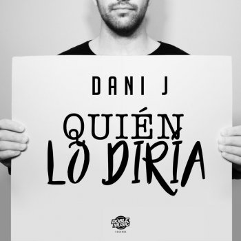 Dani J Quién Lo Diría