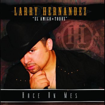 Larry Hernandez Hace un Mes