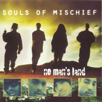 Souls of Mischief No Man’s Land