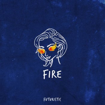 FUTURISTIC Fire