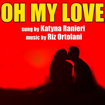 Katyna Ranieri feat. Riz Ortolani Oh my love