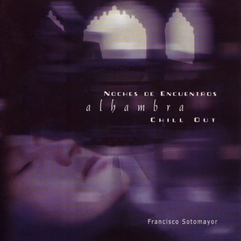 Исполнитель Francisco Sotomayor, альбом Alhambra Chill out
