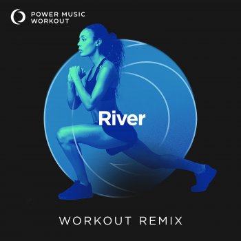 Power Music Workout River (Extended Workout Remix 128 BPM)