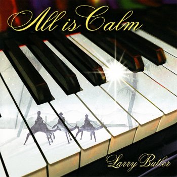 Исполнитель Larry Butler, альбом All Is Calm