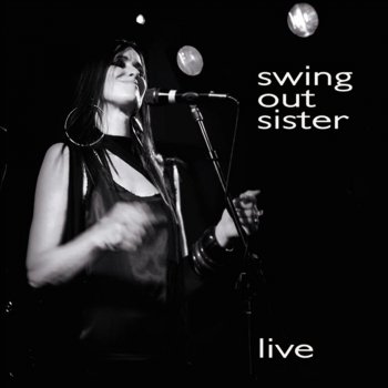 Swing Out Sister Now You're Not Here / No Scrubs