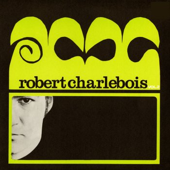 Robert Charlebois Ta chambre