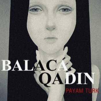 Payam Turk Balaca Qadın