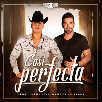 Grupo Firme feat. Mane de la Parra Casi Perfecta (feat. Mane de la Parra)