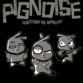 Pignoise Que Es Lo Que Estamos Haciendo (Live)