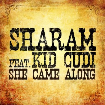 Sharam feat. Kid Cudi She Came Along (UK Radio Edit)