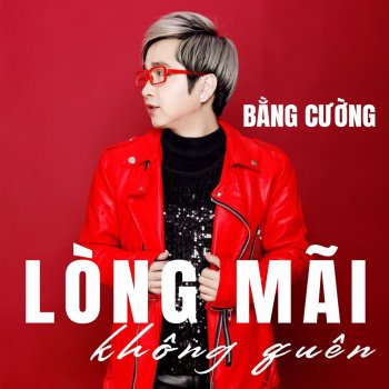 Bang Cuong Lòng Mãi Không Quên