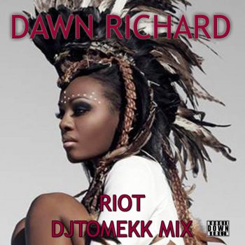 Dawn Richard Riot - DJ Tomekk Remix