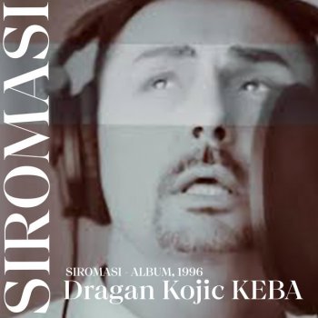 Dragan Kojic Keba Svako Svojim Putem