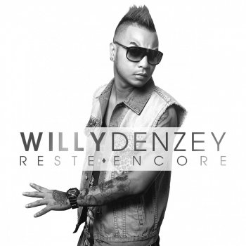 Willy Denzey Reste encore