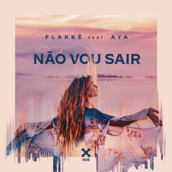 Flakkë feat. AYA Não Vou Sair