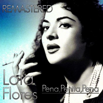 Lola Flores Pena, penita, pena - Remastered