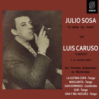 Julio Sosa feat. Luis Caruso y Su Cuarteto Típico Una y Mil Noches