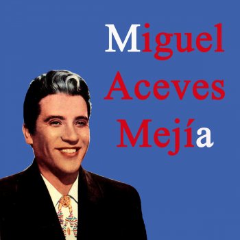 Miguel Aceves Mejia feat. Vargas de Tecalitlan El Aguacero