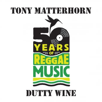 Tony Matterhorn Dutty Wine