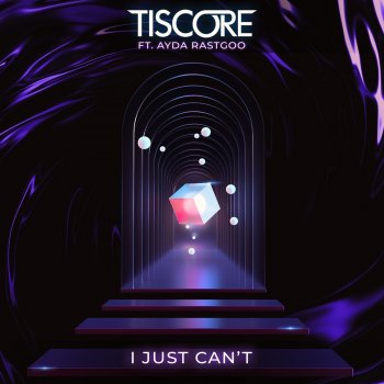 Tiscore feat. Ayda Rastgoo I Just Can't (feat. Ayda Rastgoo)