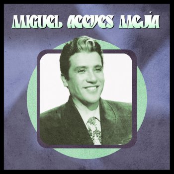 Miguel Aceves Mejía Vuela Paloma