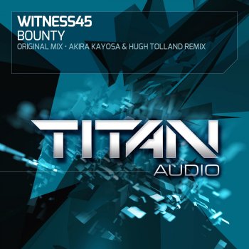 Witness45 Bounty (Akira Kayosa & Hugh Tolland Remix)