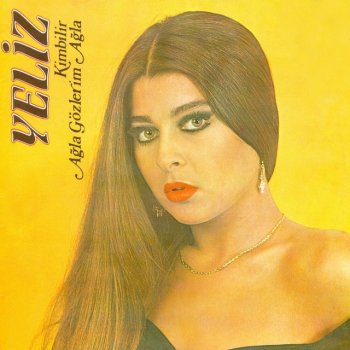 Yeliz Ağla Gözlerim Ağla