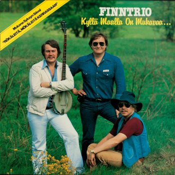 Finntrio Kyllä maalla on mukavaa - Thank God I'm A Country Boy